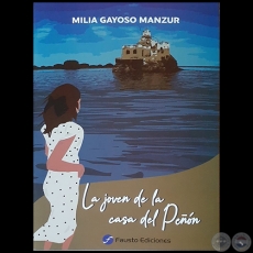 LA JOVEN DE LA CASA DEL PEN - Autora: MILIA GAYOSO MANZUR - Ao 2020